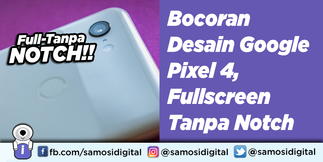 Bocoran Desain Google Pixel 4, Fullscreen Tanpa Notch